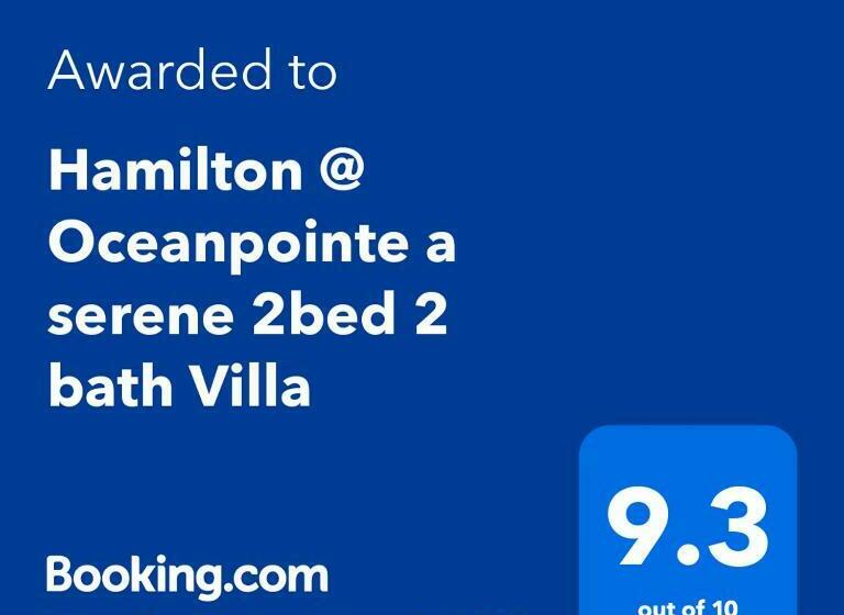 Hamilton @ Oceanpointe A Serene 2bed 2 Bath Villa